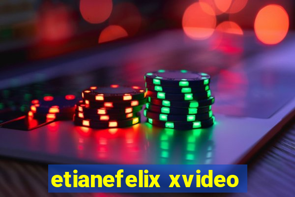 etianefelix xvideo